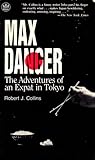 Max Danger: The Adventures of an Expat in Tokyo