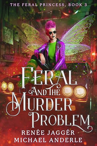 Feral and the Murder Problem (The Feral Princess Book 3)