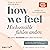 How We Feel - Hochsensible fühlen anders: Wie deine Sensibilität dein Leben bereichert