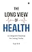 The Long View of Health by sajid The Long View of Health by sajid