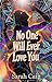 NO ONE WILL EVER LOVE YOU: ...