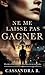 Ne me laisse pas gagner by Cassandra B.