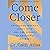 Come Closer: Childhood Woun...