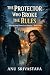 The Protector Who Broke the Rules by Anu Srivastava