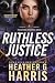 Reckless Justice by Heather G. Harris