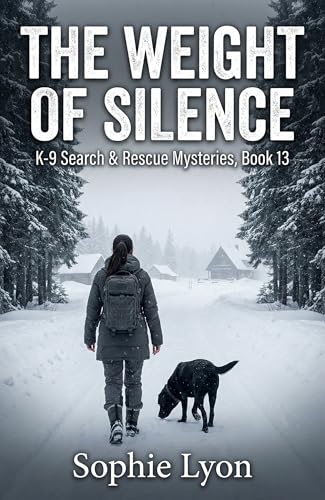 The Weight of Silence : K-9 Search & Rescue Mysteries, Book 13 (Kindle Edition)