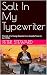 Salt In My Typewriter by Peter Steward