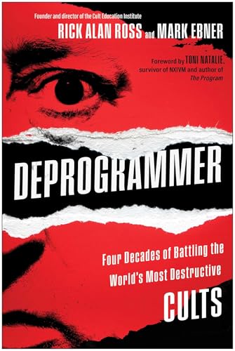 Deprogrammer: Four Decades of Battling the World's Most Destructive Cults (Kindle Edition)