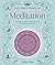 The First Book of Meditation: A Beginner's Guide to Finding Peace in the Present Moment