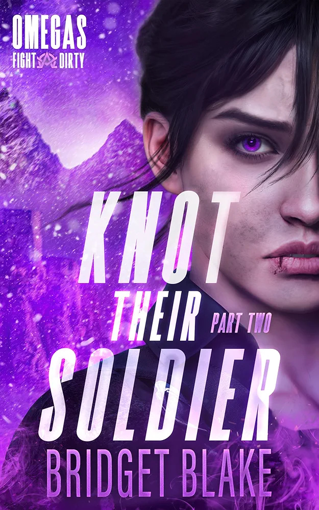 Knot Their Soldier: Part Two (Omegas Fight Dirty #2)