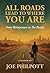 All Roads Lead To Where You...