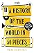 A History of the World in 50 Pieces