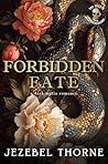 Forbidden Fate: a Dark Mafia Forced Marriage Romance (The Omertà Brotherhood Book 1) Forbidden Fate: a Dark Mafia Forced Marriage Romance (The Omertà Brotherhood Book 1)