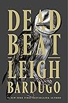 Dead Beat by Leigh Bardugo
