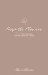 Keep the Flowers:...