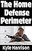 The Home Defense Perimeter:...