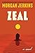 Zeal: A Novel