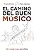 El Camino del Buen Músico: ...