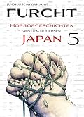 Furcht: Horrorgeschichten aus dem moderenen Japan, Band 5