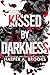 Kissed by Darkness: A Dark ...
