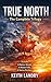 True North: The Complete Tr...