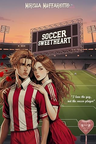 Soccer Sweetheart: Don't kiss Juliet goodbye