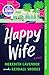 Happy Wife: A Read with Jenna Pick: A Novel