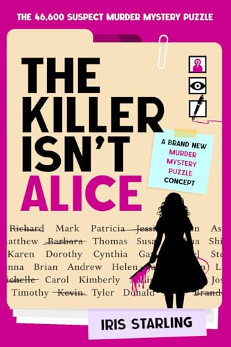 The Killer Isn't Alice: The 46,600 Suspect Murder Mystery Puzzle (Paperback)