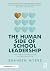 The Human Side of School Leadership: How Courage, Connection and Care Transform Culture