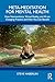 Meta-Meditation for Mental Health: How Neuroscience, Virtual Reality, and AI are Changing Practice and How You Can Benefit