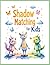 Shadow Matching for Kids: B...