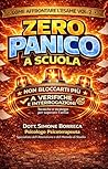 ZERO PANICO A SCUOLA: Il Metodo per Non Bloccarti Più a Verifiche e Interrogazioni (Italian Edition)