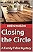 Closing the Circle: A Famil...