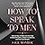 How to Speak to Men by Sage Monroe