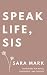 Speak Life, Sis: 50 Prayers...