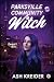 Parksville Community Witch by Ash Kreider Parksville Community Witch by Ash Kreider