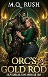 Orc’s Gold Rod by M.Q. Rush