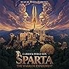 Sparta: The Warrior Experiment: Kingdoms, Gods and Scholars, Book 1 Sparta: The Warrior Experiment: Kingdoms, Gods and Scholars, Book 1