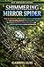 SHIMMERING MIRROR SPIDER: F...