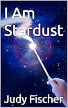 I Am Stardust
