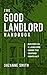 The Good Landlord Handbook:...