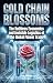 Cold Chain Blossoms by Chloe Sterling