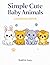 Simple Cute Baby Animals: B...