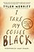 I Take My Coffee Black: Reflections on Tupac, Musical Theater, Faith, and Being Black in America