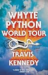 The Whyte Python World Tour: A Novel