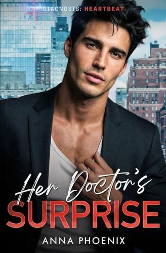 Her Doctor's Surprise: Ein Grumpy Doctor Liebesroman (Diagnosis Heartbeat) (German Edition)