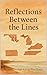 Reflections Between the Lines  by A Fellowship