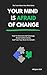 YOUR MIND IS AFRAID OF CHANGE by Mr RRDigital