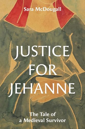 Justice for Jehanne: The Tale of a Medieval Survivor (Hardcover)