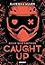 Caught Up - Sous son empris...